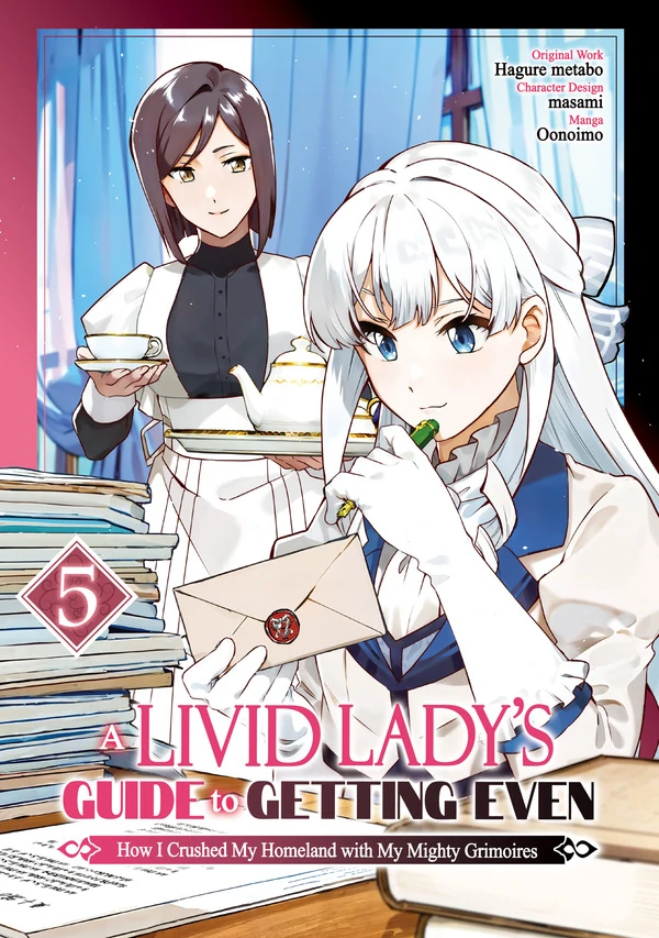 A Livid Lady's Guide to Getting Even: How I Crushed My Homeland with My Mighty Grimoires [Official]